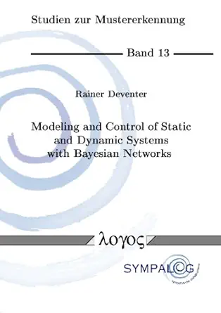 modeling and control of static and dynamic systems with bayesian networks 1st edition rainer deventer