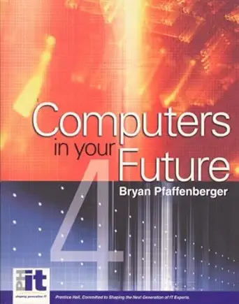 computers in your future 1st edition bryan pfaffenberger ,roberta baber 0130898155, 978-0130898159