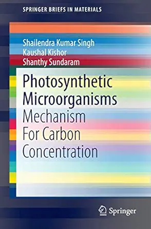photosynthetic microorganisms mechanism for carbon concentration 1st edition shailendra kumar singh ,shanthy