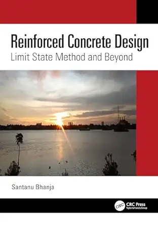 reinforced concrete design limit state method and beyond 1st edition santanu bhanja 1032541458, 978-1032541457