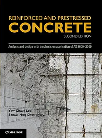 reinforced and prestressed concrete analysis and design with emphasis on application of as3600 2009 1st