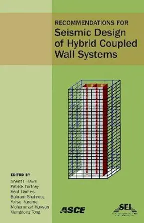 recommendations for seismic design of hybrid coupled wall systems 1st edition sherif el tawil ,patrick