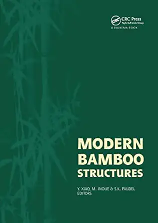 modern bamboo structures proceedings of the first international conference 1st edition yan xiao ,masafumi