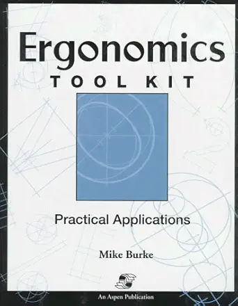 ergonomics tool kit practical applications 1st edition mike burke 0834210061, 978-0834210066
