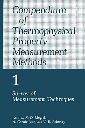 compendium of thermophysical property measurement methods vol i survey of measurement techniques 1st edition
