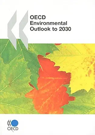 oecd environmental outlook to 2030 1st edition organization for economic cooperation and development oecd