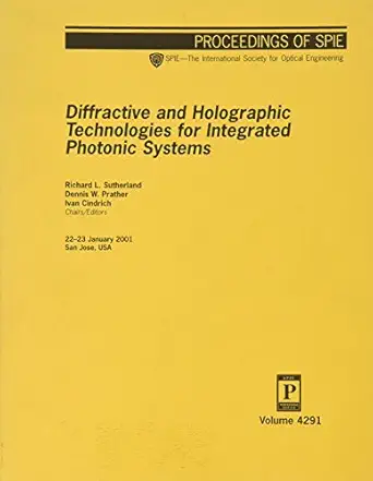 diffractive and holographic technologies for integrated photonic systems 1st edition richard l sutherland