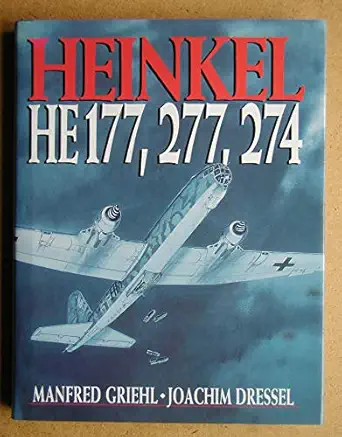 heinkel he 177 277 274 1st edition manfred griehl ,joachim dressel 1853103640, 978-1853103643