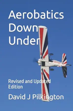 aerobatics down under revised and 1st edition david j pilkington ,michael jorgensen ,james morris ,rich