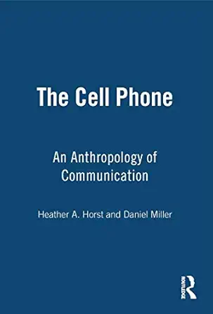 the cell phone an anthropology of communication 1st edition heather horst ,daniel miller 184520400x,