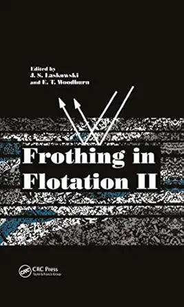 frothing in flotation ii recent advances in coal processing volume 2 1st edition janusz laskowski ,e t