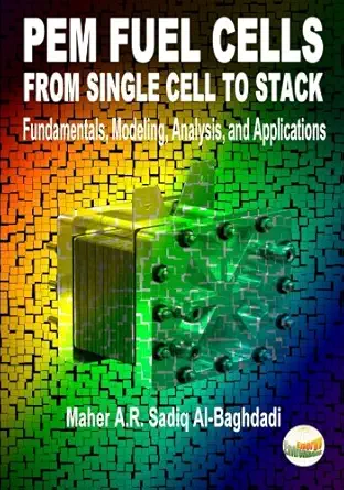 pem fuel cells from single cell to stack 1st edition maher a r sadiq al baghdadi 1505885647, 978-1505885644