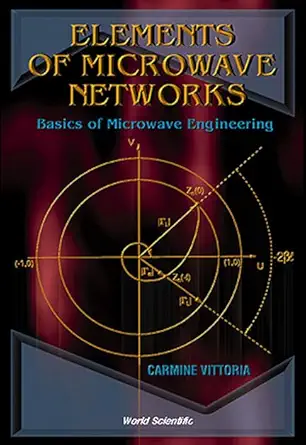 elements of microwave networks basics of microwave engineering 1st edition carmine vittoria 9810234244,