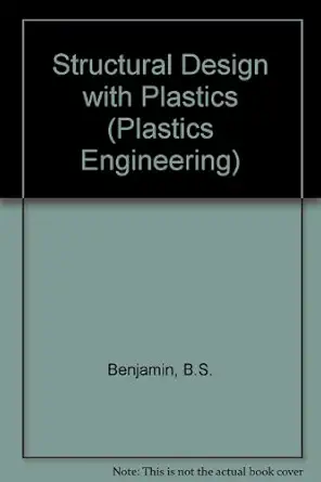 structural design with plastics 1st edition b s benjamin 0442156308, 978-0442156305