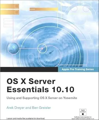 apple pro training series os x server essentials 10 10 using and supporting os x server on yosemite print +