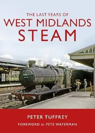 the last years of west midlands steam 1st edition peter tuffrey 1914227018, 978-1914227011