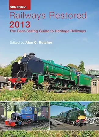 railways restored 2013 1st edition alan c butcher 0711037477, 978-0711037472