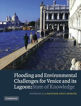 flooding and environmental challenges for venice and its lagoon state of knowledge 1st edition c a fletcher