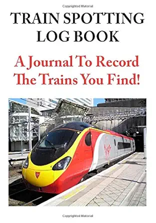 train spotting log book a journal to record the trains you find 1st edition go go kabuki ltd 1500441813,