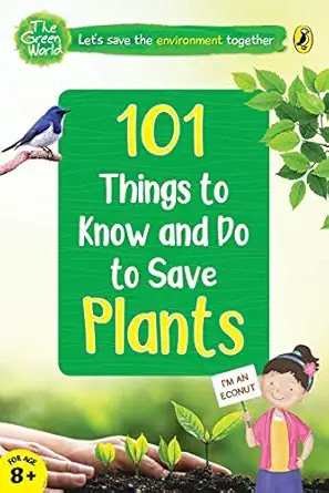 101 things to know and do to save plants 1st edition penguin india 0143445014,