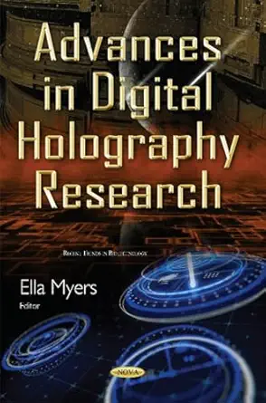 advances in digital holography research 1st edition ella myers 1634832760, 978-1634832762