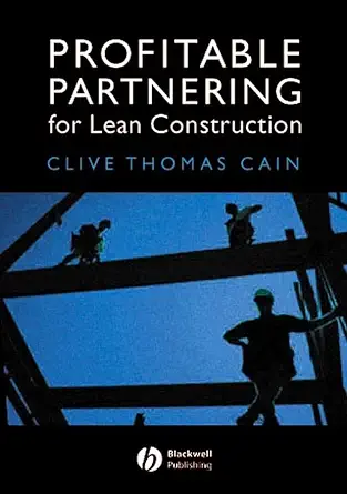 profitable partnering for lean construction 1st edition clive thomas cain 1405110864, 978-1405110860