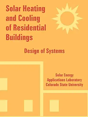 solar heating and cooling of residential buildings design of systems 1st edition solar energy applications
