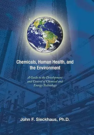 chemicals human health and the environment a guide to the development and control of chemical and energy
