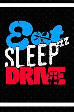 eat sleep drive truck journal and trucker log book to write in 1st edition don pakito 1072372738,