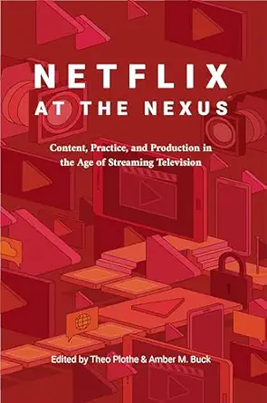 netflix at the nexus 1st edition plothe 1433161869, 978-1433161865
