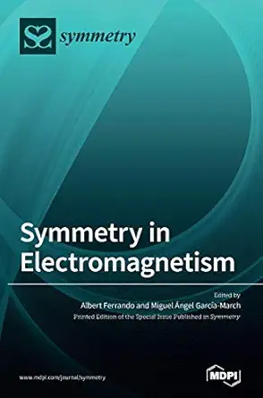 symmetry in electromagnetism 1st edition albert ferrando ,miguel a ngel garca a march 3039431242,