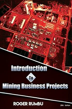 introduction to mining business projects 1st edition roger rumbu 1985448831, 978-1985448834