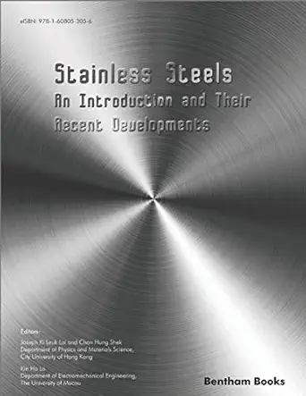 stainless steels an introduction and their recent developments 1st edition joseph ki lai leuk ,chan hung shek