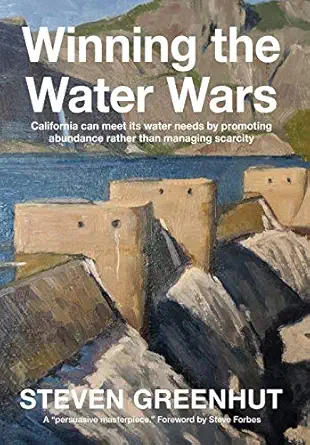 winning the water wars california can meet its water needs by promoting abundance rather than managing