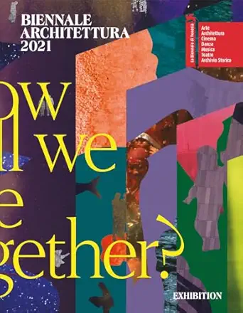 biennale architettura 2021 how will we live together 1st edition hashim sarkis 8836648592, 978-8836648597