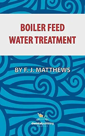 boiler feed water treatment 3rd ed 1st edition f j matthews 0820600989, 978-0820600987
