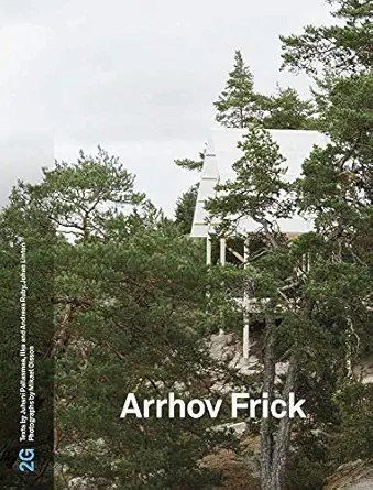 2g arrhov frick issue #77 1st edition juhani pallasmaa ,ilka ruby ,andreas ruby ,johan linton ,mikael olsson
