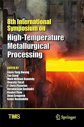 8th international symposium on high temperature metallurgical processing 1st edition jiann yang hwang ,tao
