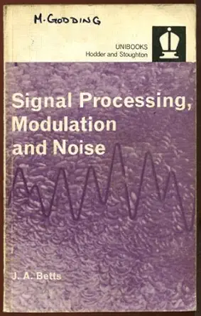 signal processing modulation and noise 1st edition j a betts 0340098953, 978-0340098950