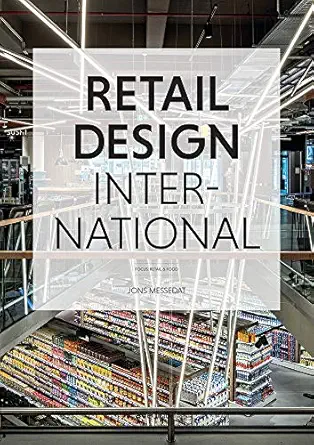 retail design international components spaces buildings focus retail and food 1st edition jons messedat