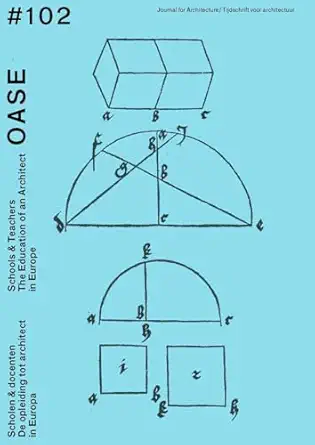 oase 102 schools and teachers the education of an architect 1st edition bart decroos ,david peleman