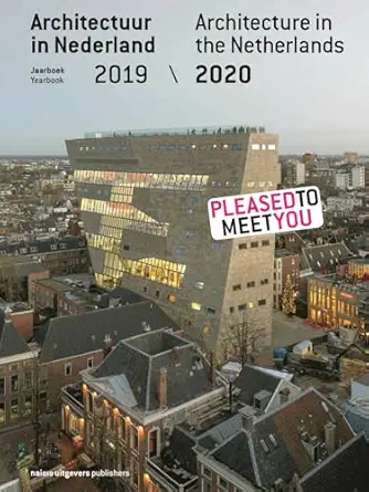 architecture in the netherlands yearbook 2019 / 2020 1st edition kirsten hannema ,arna mackic ,teun van den