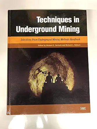 techniques in underground mining 1st edition richard e gertsch ,richard l bullock 0873351630, 978-0873351638