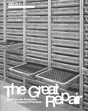 the great repair a catalog of practices 1st edition christian hiller ,markus krieger ,alex nehmer ,anh linh