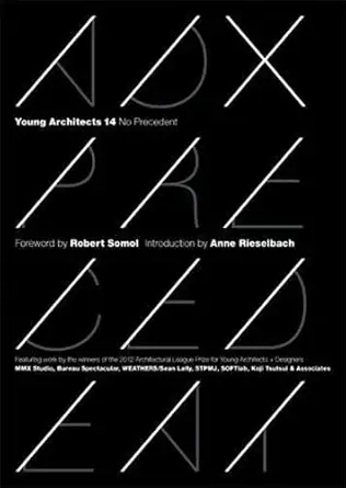 young architects 14 no precedent 1st edition anne rieselbach ,r e somol 161689105x, 978-1616891053