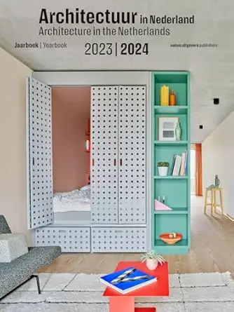 architecture in the netherlands yearbook 2023 / 2024 1st edition uri gilad ,annuska pronkhorst ,stephan