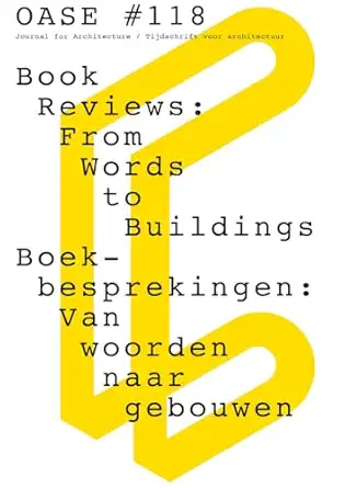 oase 118 book reviews from words to buildings 1st edition christophe van gerrewey ,hans teerds ,richard