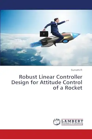 robust linear controller design for attitude control of a rocket 1st edition sumathi r 6207459016,