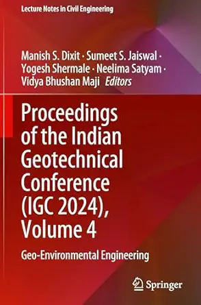 proceedings of the indian geotechnical conference volume 4 geo environmental engineering 1st edition manish s