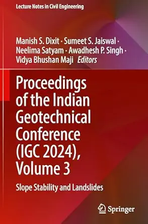 proceedings of the indian geotechnical conference volume 3 slope stability and landslides 1st edition manish